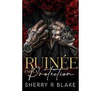 Ruinée Par La Protection: Proximité Forcée Seconde Chance Romance Mafieuse (Série du Syndicat Feretti)