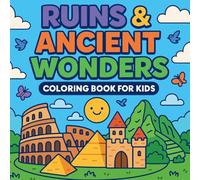 Ruins & Ancient Wonders - Coloring Book for Kids