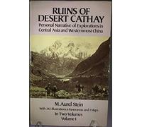 Ruins of Desert Cathay: v. 1 (Ruins of Desert Cathay: Personal Narrative of Explorations in Central Asia and Westernmost China)