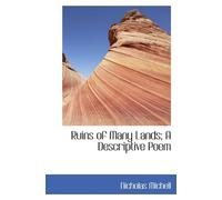 Ruins of Many Lands; A Descriptive Poem