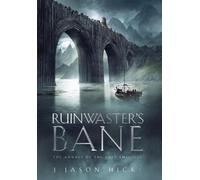 Ruinwaster's Bane: The Annals of the Last Emissary: 1