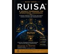 RUISA™: A Source Framework for Operational Coherence (RUISA™ Series)