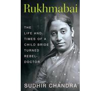 Rukhmabai : Doctor, Feminist, Revolutionary