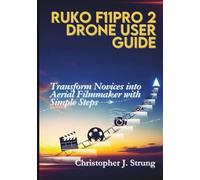 Ruko F11PRO 2 Drone User Guide: Transform Novices into Aerial Filmmakers with Simple Steps
