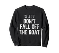 Rule #1 Don't Fall Off The Boat Boating Cruise Funny Sweatshirt