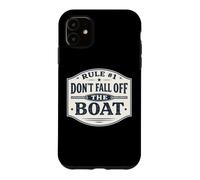 Rule #1 Don't Fall Off The Boat Funny Cruise Sailing Fishing Case for iPhone 11