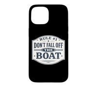 Rule #1 Don't Fall Off The Boat Funny Cruise Sailing Fishing Case for iPhone 15