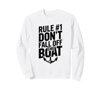 Rule #1 Don't Fall Off The Boat Funny Nautical Humor Sweatshirt