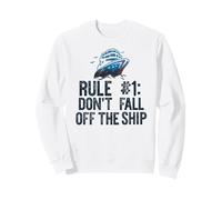 RULE #1: DON'T FALL OFF THE SHIP Funny Cruise Vacation Meme Sweatshirt