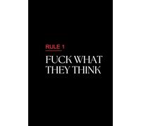 Rule 1: F*Ck What They Think | Self-Discovery & Personal Growth Journal | | Size: 6 x 9 | 120 pages | Blank pages | Paperback: Live Loud. Think Bold. Repeat.