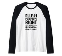 Rule #1 I'm Always Right If Wrong Look at Rule #1 Raglan Baseball Tee