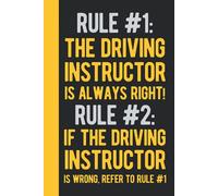 Rule 1 The Driving Instructor Is Always Right Rule 2 If The Driving Instructor Is Wrong Refer To Rule 1: Driving Instructor Gift - Hardcover & ... (Funny Presents For Driving Instructor)