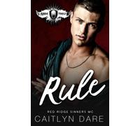 Rule: A Dark MC Romance (Red Ridge Sinners MC)