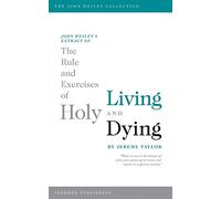 Rule and Exercises of Holy Living and Dying