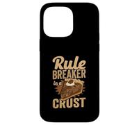 Rule Breaker In A Crust Funny Baker & Pie Lover Case for iPhone 14 Pro Max