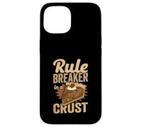 Rule Breaker In A Crust Funny Baker & Pie Lover Case for iPhone 15