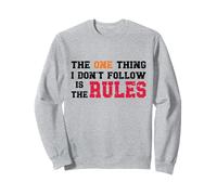Rule Breaker Quote - Sarcastic And Rebellious Funny Saying Sweatshirt