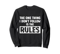 Rule Breaker Quote - Sarcastic And Rebellious Funny Saying Sweatshirt