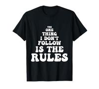 Rule Breaker Quote - Sarcastic and Rebellious Funny Saying T-Shirt