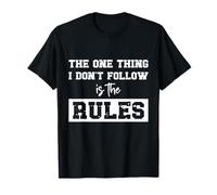 Rule Breaker Quote - Sarcastic and Rebellious Funny Saying T-Shirt