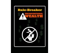 Rule-Breaker: Unconventional Wealth
