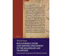 Rule-Formulation and Binding Precedent in the Madhhab-Law Tradition: Ibn Quṭlūbughā’s Commentary on The Compendium of Qudūrī: 2 (Islamicate Intellectual History)