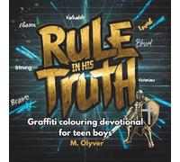 Rule in His Truth: Graffiti colouring devotional for teen boys (Bloom)