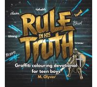 Rule in His Truth: Graffiti Colouring Devotional for Teen Boys (Bloom)