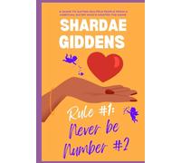 Rule Number #1: Never Be Number #2: A Guide to Dating Multiple People from a Habitual Dater Who's Mastered The Game