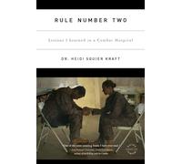 Rule Number Two: Lessons I Learned in a Combat Hospital