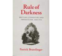 Rule of Darkness: British Literature and Imperialism, 1830-1914