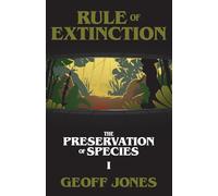 Rule of Extinction: 1 (The Preservation of Species)