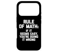 Rule Of Math: If It Seems Easy You're Doing It Wrong - Math Case for iPhone 17 Pro
