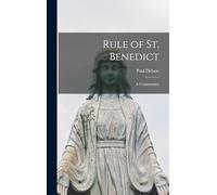 Rule of St. Benedict: A Commentary