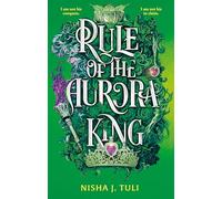Rule of the Aurora King: the seductive enemies to lovers fantasy romance (Artefacts of Ouranos)
