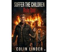 RULE ONE: SUFFER THE CHILDREN (The Gunther Weiss Saga)