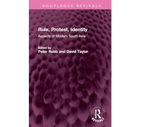 Rule, Protest, Identity: Aspects of Modern South Asia (Routledge Revivals)