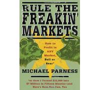 Rule the Freakin' Markets: How to Profit in Any Market, Bull or Bear Hardcover ¨C March 21, 2002