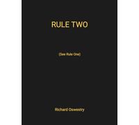 Rule Two (See Rule One): (See Rule One)