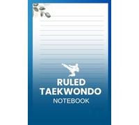 Ruled Taekwondo Notebook: Your Martial Arts Training Log and Note Tracker