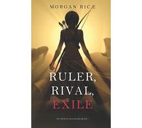 Ruler, Rival, Exile (Of Crowns and Glory-Book 7)
