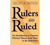 Rulers and Ruled: An Introduction to Classical Political Theory (Heritage)