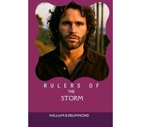 Rulers of the Storm: The Untamed Life and Legend of Jim Morrison (Vivid Narrative Biographies.)