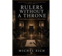 Rulers Without a Throne: Formal Authority and the Decline of Effective Power (A Theory of Structural Power Transformation)