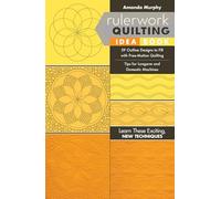 Rulerwork Quilting Idea Book: 59 Outline Designs to Fill with Free-Motion Quilting, Tips for Longarm and Domestic Machines