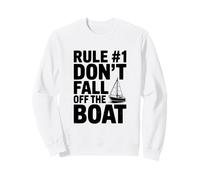 Rules #1 Don't Fall Off The Boat Humorous Nautical Sweatshirt
