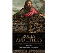 Rules and Ethics: Perspectives from Anthropology and History
