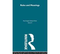 Rules and Meanings: The Anthropology of Everyday Knowledge (Mary Douglas Collected Works)