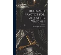 Rules and Practice for Adjusting Watches