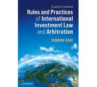 Rules and Practices of International Investment Law and Arbitration